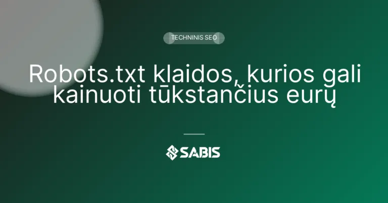 Robots.txt klaidos, kurios gali kainuoti tūkstančius eurų