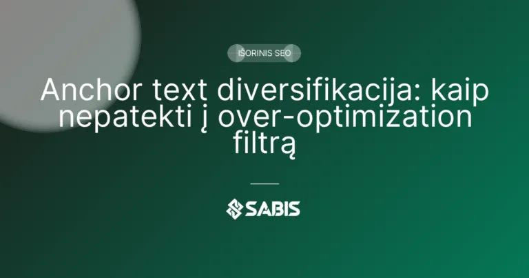 Anchor text diversifikacija: kaip nepatekti į over-optimization filtrą