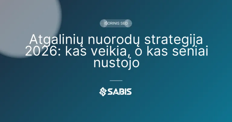 Atgalinių nuorodų strategija 2026: kas veikia, o kas seniai nustojo