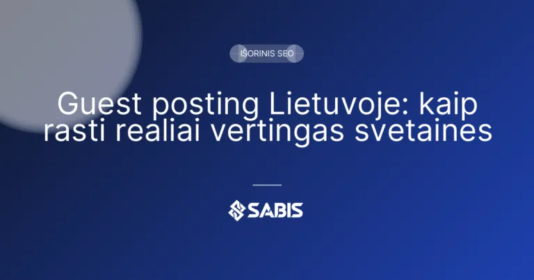 Guest posting Lietuvoje: kaip rasti realiai vertingas svetaines