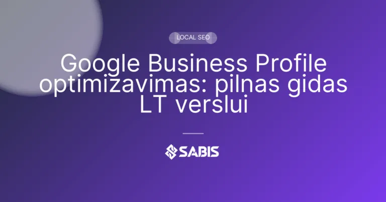 Google Business Profile optimizavimas: pilnas gidas LT verslui