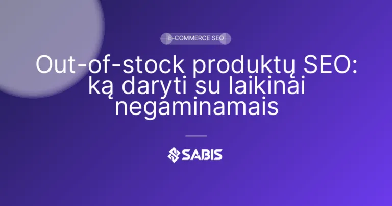 Out-of-stock produktų SEO: ką daryti su laikinai negaminamais