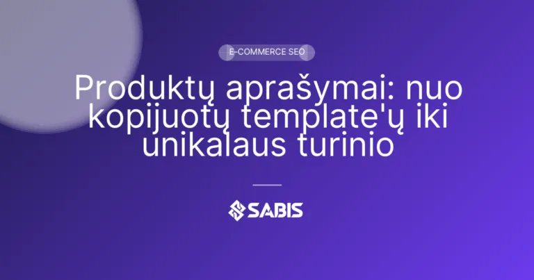 Produktų aprašymai: nuo kopijuotų template’ų iki unikalaus turinio