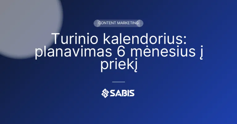 Turinio kalendorius: planavimas 6 mėnesius į priekį