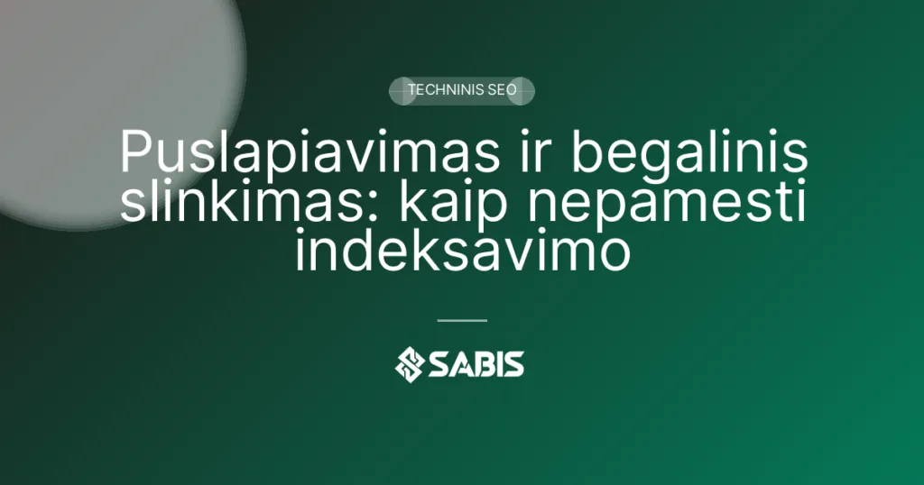 Puslapiavimas ir begalinis slinkimas: kaip nepamesti indeksavimo (puslapiavimas, pagination, techninis SEO, indeksavimas) | SABIS SEO paslaugos