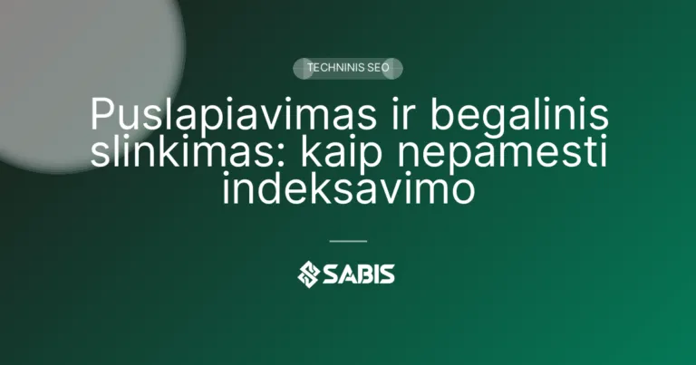 Puslapiavimas ir begalinis slinkimas: kaip nepamesti indeksavimo