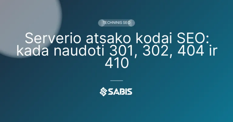 Serverio atsako kodai SEO: kada naudoti 301, 302, 404 ir 410