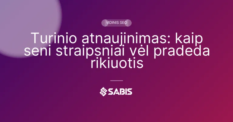 Turinio atnaujinimas: kaip seni straipsniai vėl pradeda rikiuotis